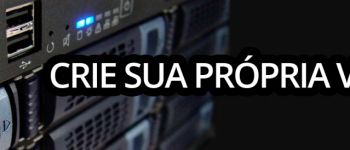 Seu site está lento?  Já pensou em criar sua própria VPS?